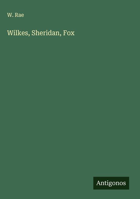 W. Rae: Wilkes, Sheridan, Fox, Buch