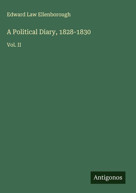 Edward Law Ellenborough: A Political Diary, 1828-1830, Buch