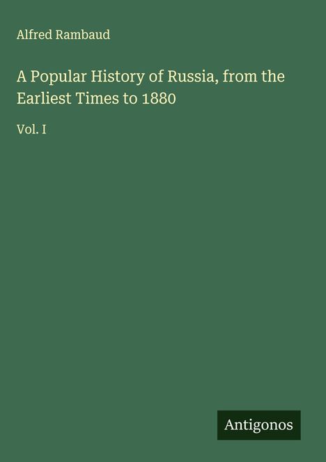 Alfred Rambaud: A Popular History of Russia, from the Earliest Times to 1880, Buch