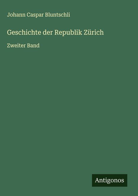 Johann Caspar Bluntschli: Geschichte der Republik Zürich, Buch
