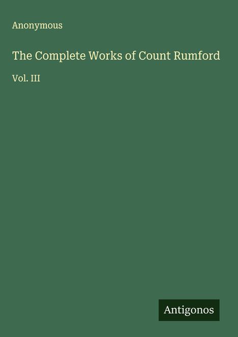 Anonymous: The Complete Works of Count Rumford, Buch