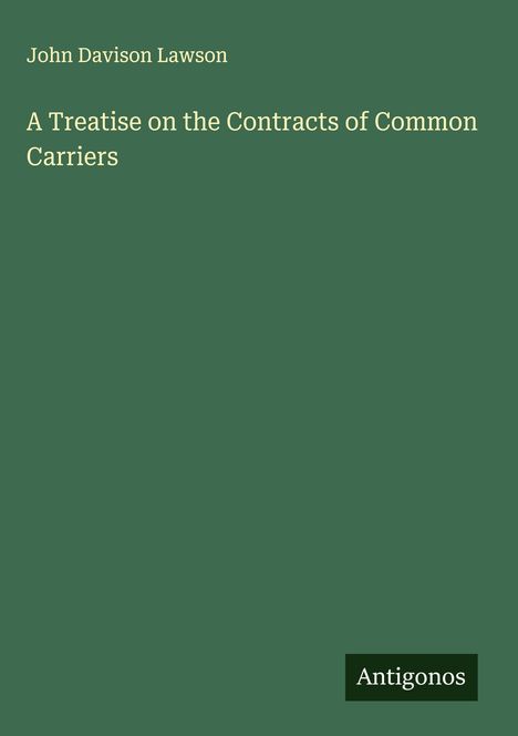 John Davison Lawson: A Treatise on the Contracts of Common Carriers, Buch