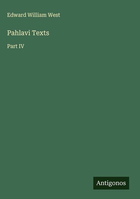 Edward William West: Pahlavi Texts, Buch