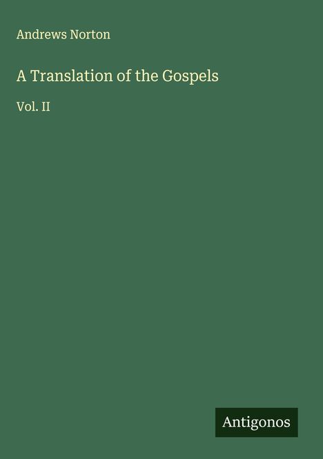 Andrews Norton: A Translation of the Gospels, Buch