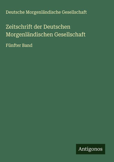 Deutsche Morgenländische Gesellschaft: Zeitschrift der Deutschen Morgenländischen Gesellschaft, Buch