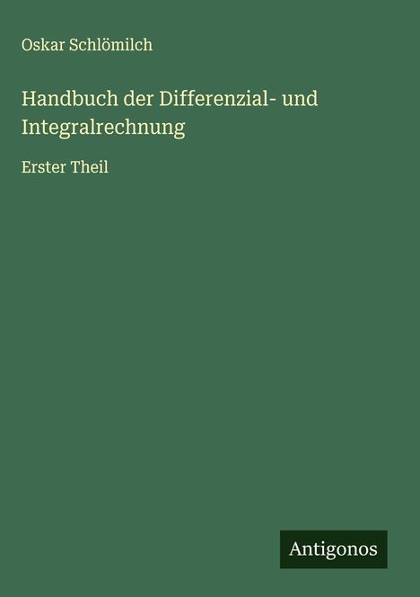 Oskar Schlömilch: Handbuch der Differenzial- und Integralrechnung, Buch