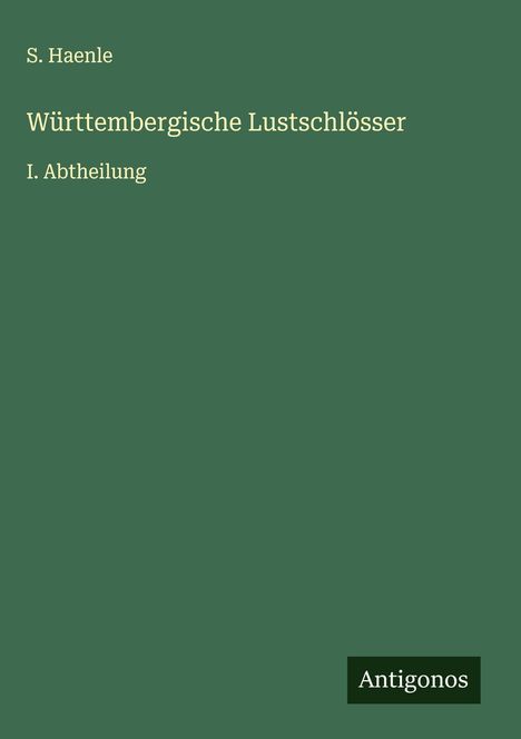 S. Haenle: Württembergische Lustschlösser, Buch