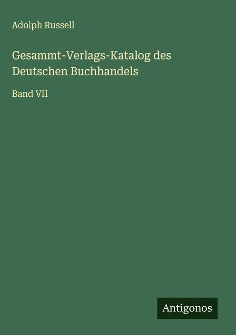 Adolph Russell: Gesammt-Verlags-Katalog des Deutschen Buchhandels, Buch