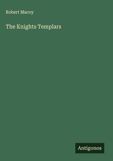 Robert Macoy: The Knights Templars, Buch