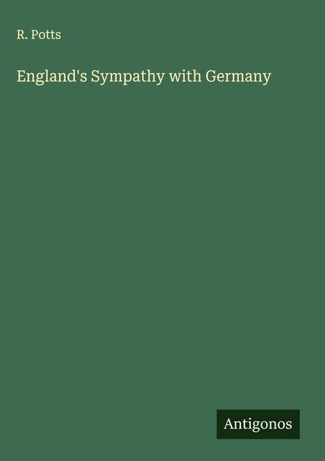 R. Potts: England's Sympathy with Germany, Buch