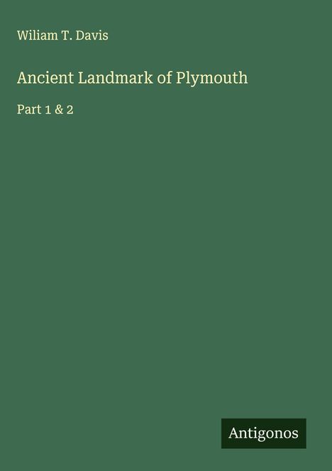 Wiliam T. Davis: Ancient Landmark of Plymouth, Buch