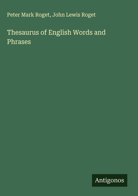 Peter Mark Roget: Thesaurus of English Words and Phrases, Buch