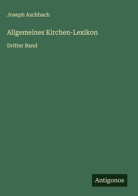 Joseph Aschbach: Allgemeines Kirchen-Lexikon, Buch