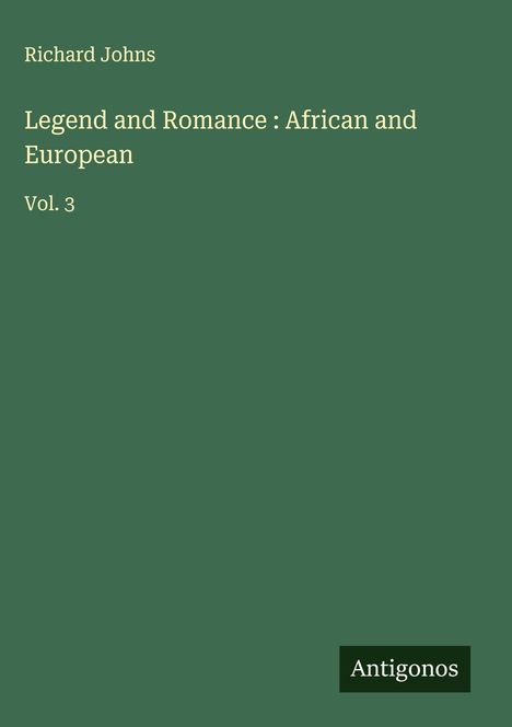 Richard Johns: Legend and Romance : African and European, Buch