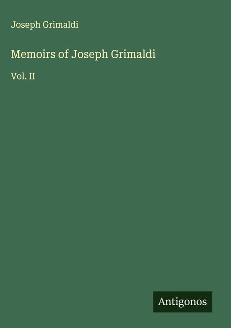 Joseph Grimaldi: Memoirs of Joseph Grimaldi, Buch