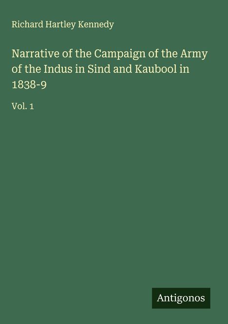 Richard Hartley Kennedy: Narrative of the Campaign of the Army of the Indus in Sind and Kaubool in 1838-9, Buch
