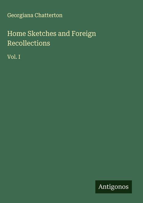 Georgiana Chatterton: Home Sketches and Foreign Recollections, Buch