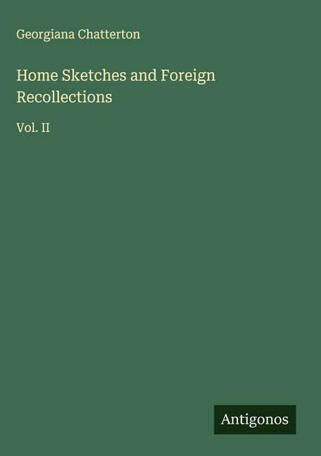 Georgiana Chatterton: Home Sketches and Foreign Recollections, Buch
