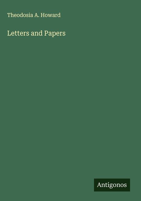 Theodosia A. Howard: Letters and Papers, Buch