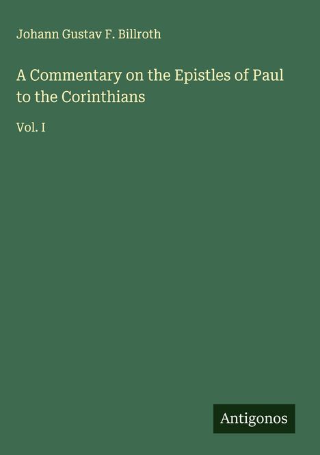 Johann Gustav F. Billroth: A Commentary on the Epistles of Paul to the Corinthians, Buch