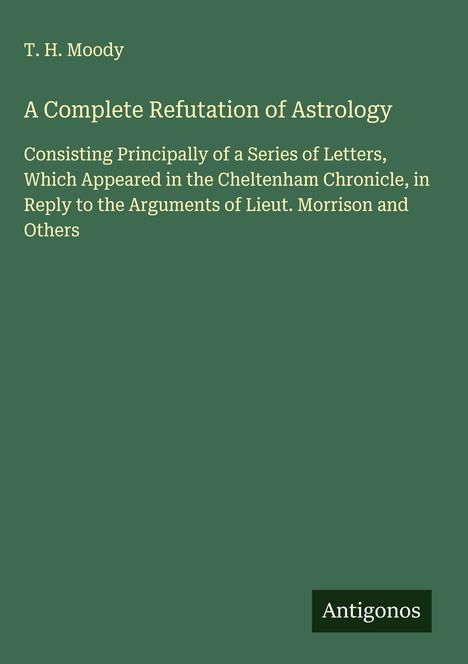 T. H. Moody: A Complete Refutation of Astrology, Buch