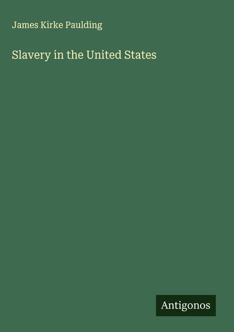 James Kirke Paulding: Slavery in the United States, Buch