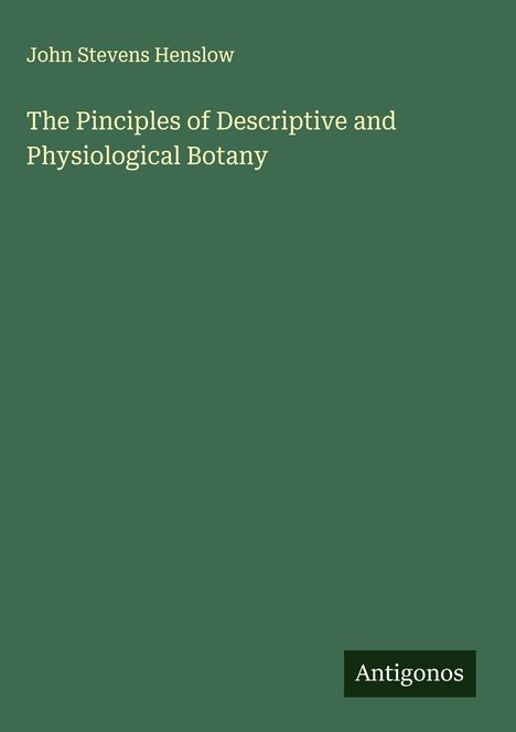John Stevens Henslow: The Pinciples of Descriptive and Physiological Botany, Buch