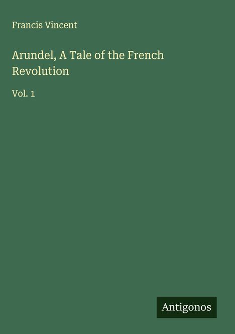 Francis Vincent: Arundel, A Tale of the French Revolution, Buch
