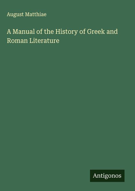 August Matthiae: A Manual of the History of Greek and Roman Literature, Buch