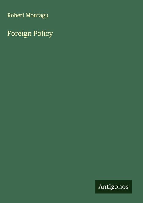 Robert Montagu: Foreign Policy, Buch