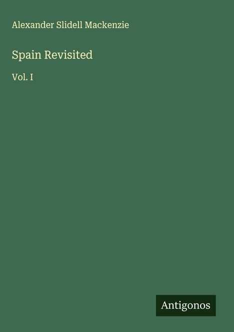 Alexander Slidell Mackenzie: Spain Revisited, Buch