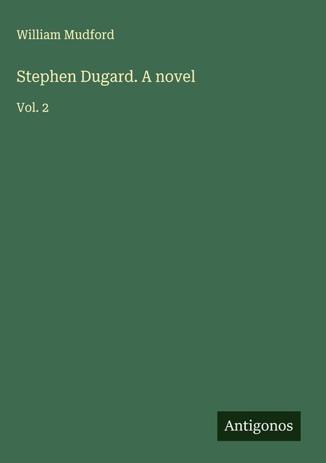 William Mudford: Stephen Dugard. A novel, Buch