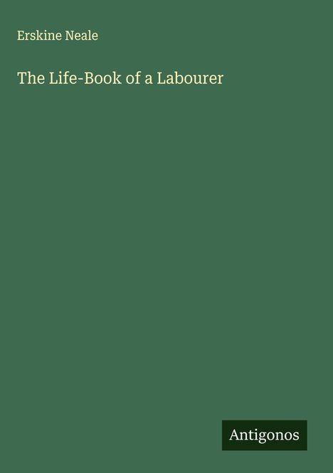 Erskine Neale: The Life-Book of a Labourer, Buch