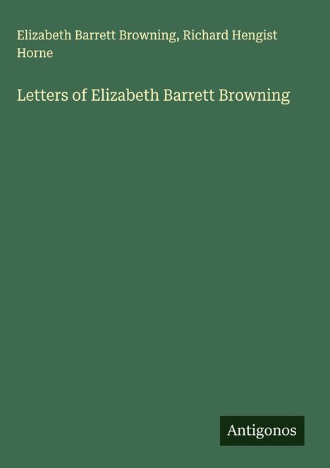 Elizabeth Barrett Browning: Letters of Elizabeth Barrett Browning, Buch