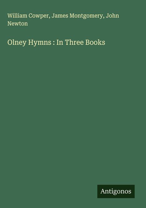 William Cowper: Olney Hymns : In Three Books, Buch