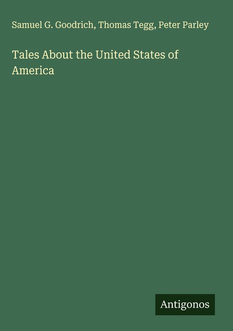 Samuel G. Goodrich: Tales About the United States of America, Buch