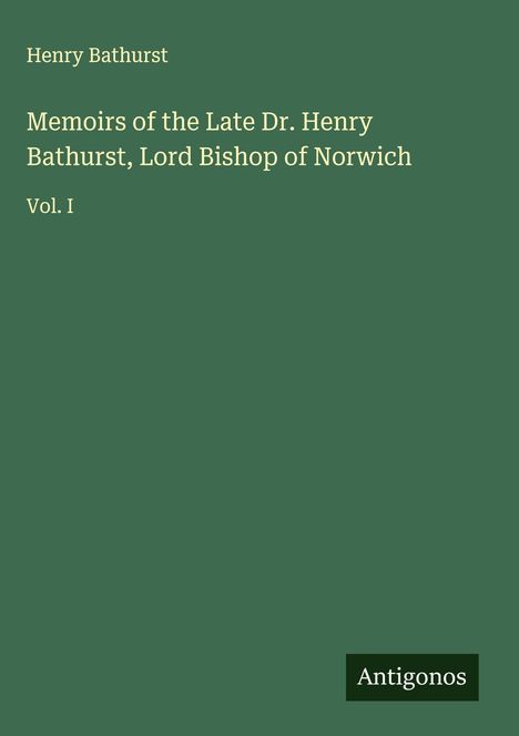 Henry Bathurst: Memoirs of the Late Dr. Henry Bathurst, Lord Bishop of Norwich, Buch