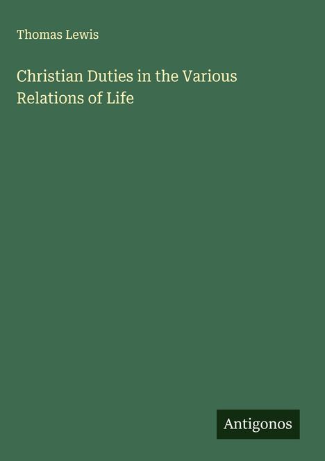 Thomas Lewis: Christian Duties in the Various Relations of Life, Buch