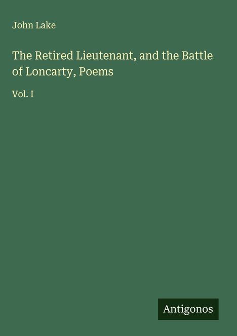 John Lake: The Retired Lieutenant, and the Battle of Loncarty, Poems, Buch