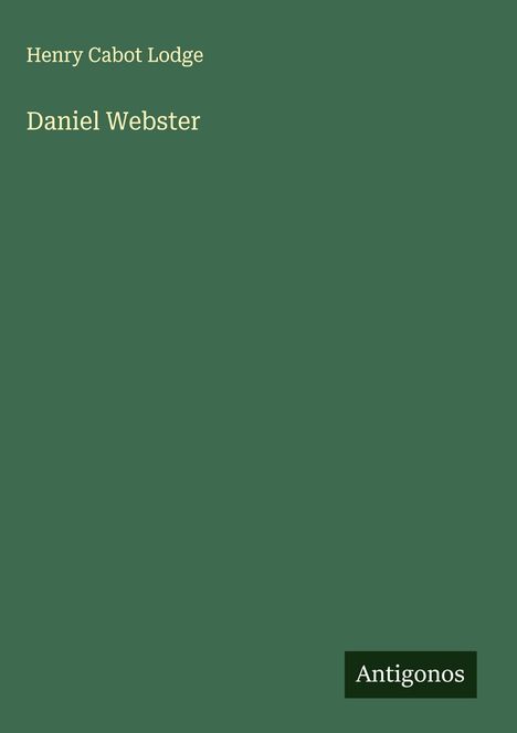 Henry Cabot Lodge: Daniel Webster, Buch