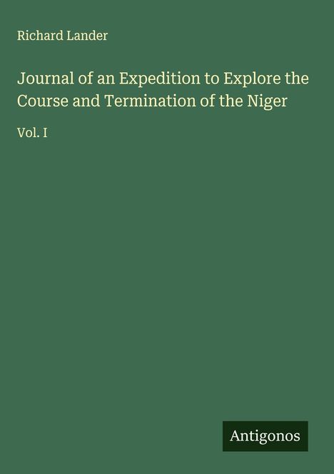 Richard Lander: Journal of an Expedition to Explore the Course and Termination of the Niger, Buch