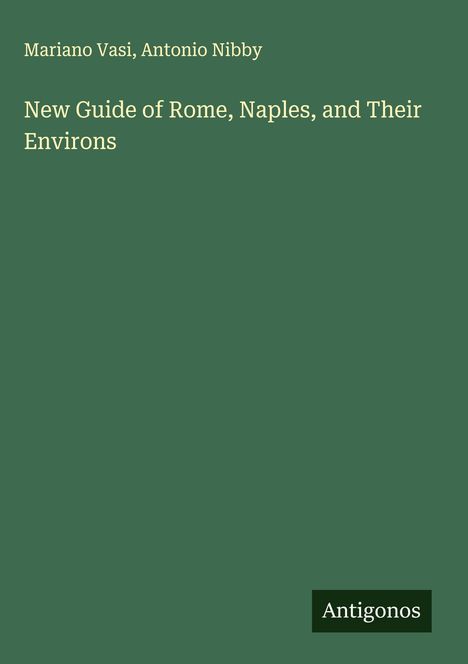 Mariano Vasi: New Guide of Rome, Naples, and Their Environs, Buch