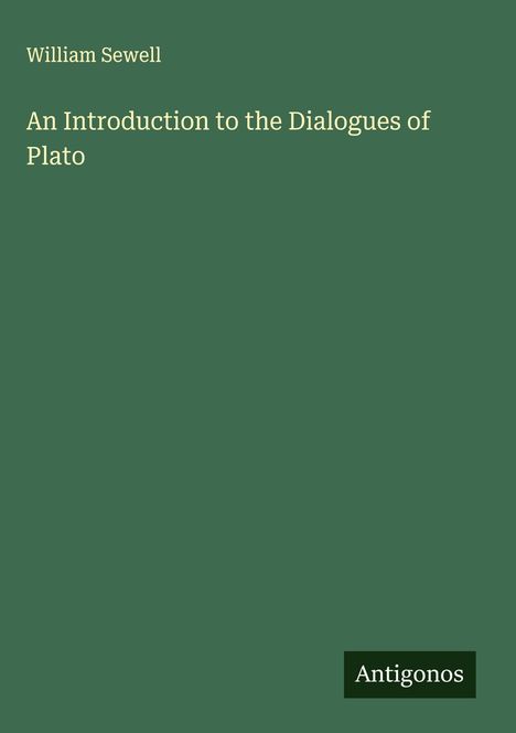 William Sewell: An Introduction to the Dialogues of Plato, Buch