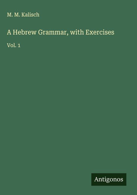 M. M. Kalisch: A Hebrew Grammar, with Exercises, Buch