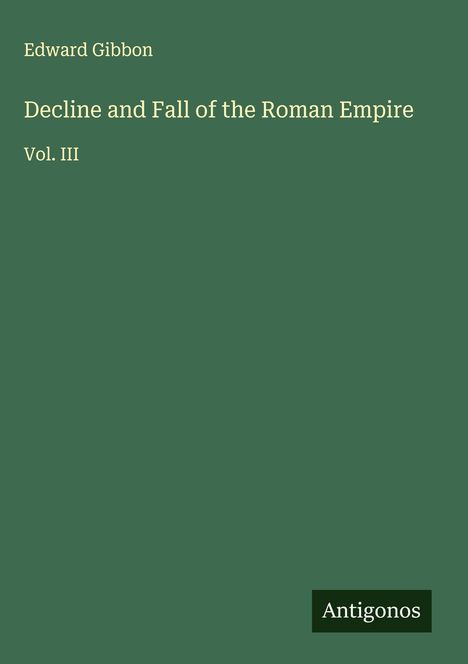 Edward Gibbon: Decline and Fall of the Roman Empire, Buch