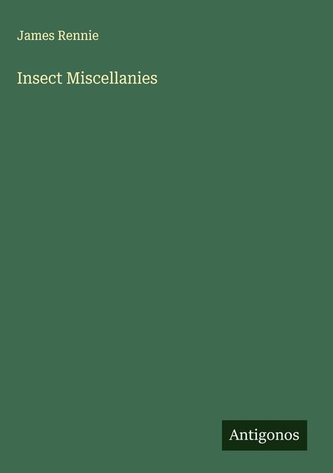 James Rennie: Insect Miscellanies, Buch