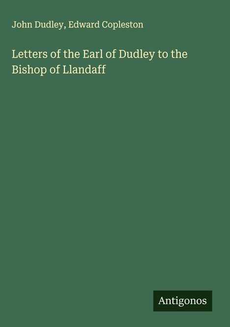 John Dudley: Letters of the Earl of Dudley to the Bishop of Llandaff, Buch