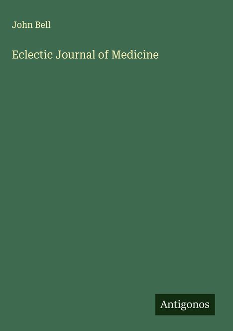 John Bell: Eclectic Journal of Medicine, Buch