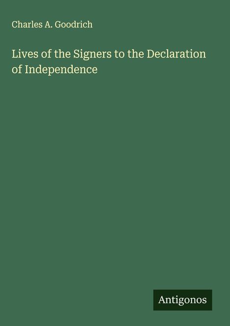 Charles A. Goodrich: Lives of the Signers to the Declaration of Independence, Buch