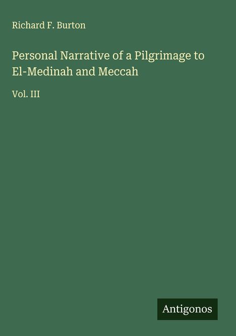Richard F. Burton: Personal Narrative of a Pilgrimage to El-Medinah and Meccah, Buch